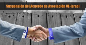 Más de 300 grupos de Derechos Humanos llaman a suspender el Acuerdo UE-Israel