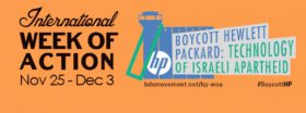 Semana Mundial de Acción de la campaña BDS contra Hewlett Packard (HP) entre el 25 de noviembre y el 3 de diciembre
